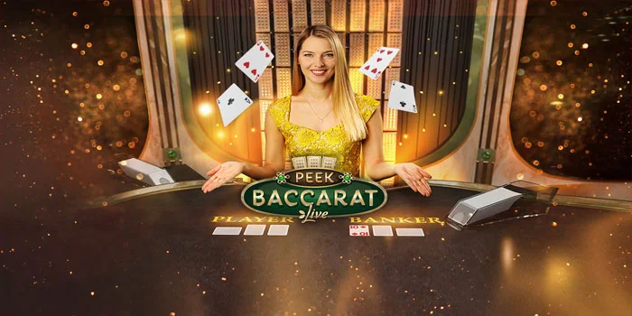 Peek Baccarat – Permainan Terbaru Dengan Jackpot Pembayaran Terbesar